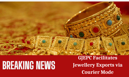 GJEPC Facilitates Jewellery Exports via Courier Mode A Game-Changer for the Industry