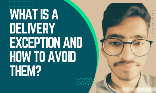 What is a Delivery Exception and How to Avoid Them? post thumbnail image