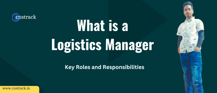 What is a Logistics Manager: Key Roles and Responsibilities post thumbnail image