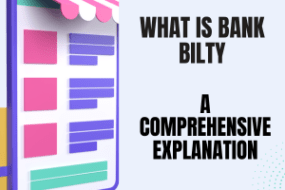 What Is Bank Bilty – A Comprehensive Explanation